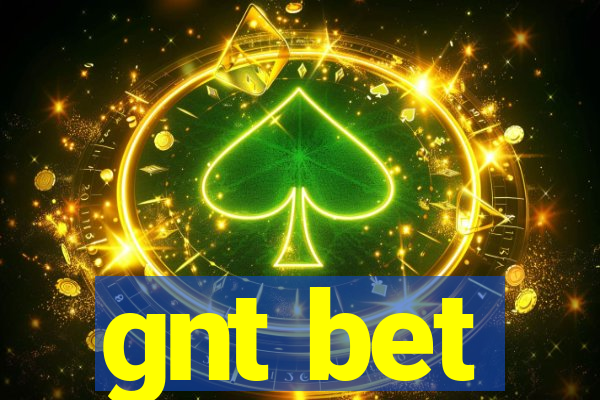 gnt bet